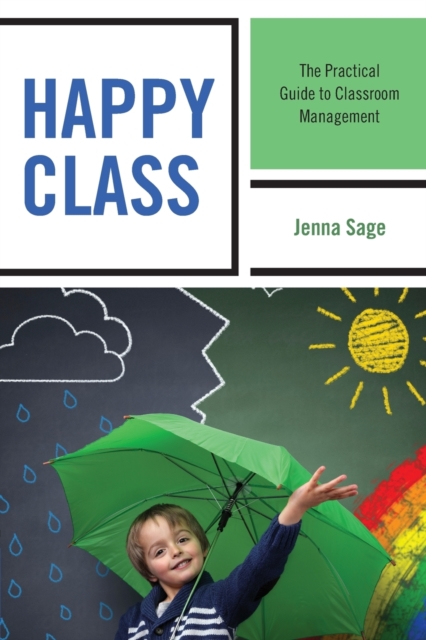 Happy Class : The Practical Guide to Classroom Management, Paperback / softback Book