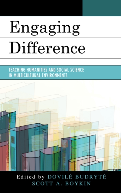 Engaging Difference : Teaching Humanities and Social Science in Multicultural Environments, Hardback Book