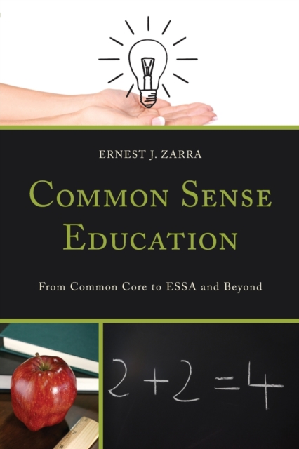 Common Sense Education : From Common Core to ESSA and Beyond, Paperback / softback Book