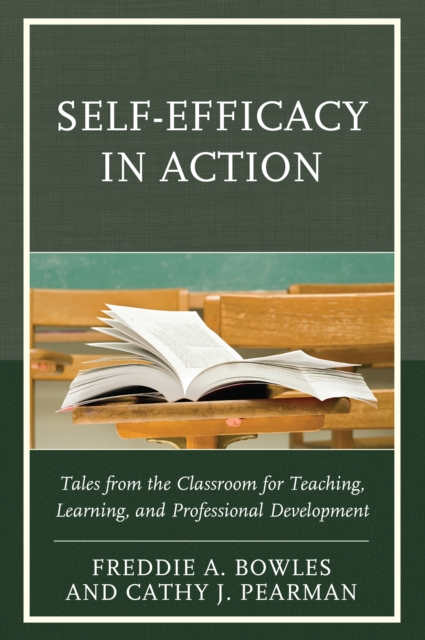 Self-Efficacy in Action : Tales from the Classroom for Teaching, Learning, and Professional Development, Paperback / softback Book
