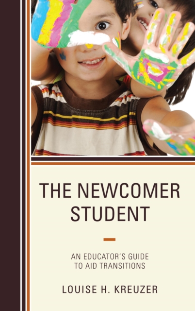 Newcomer Student : An Educator's Guide to Aid Transitions, EPUB eBook