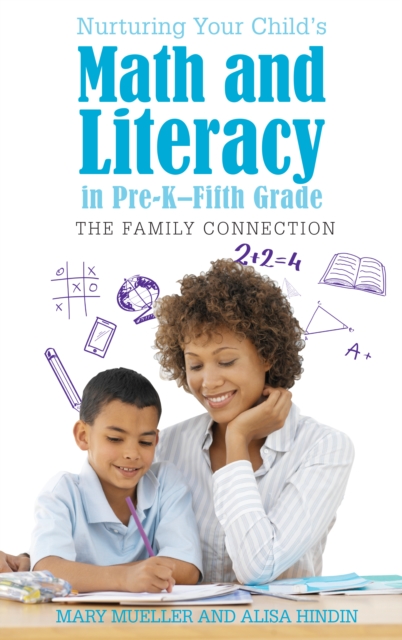 Nurturing Your Child's Math and Literacy in Pre-K-Fifth Grade : The Family Connection, Hardback Book