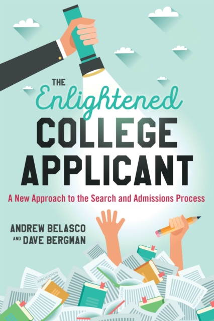 The Enlightened College Applicant : A New Approach to the Search and Admissions Process, EPUB eBook