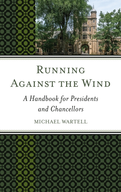 Running Against the Wind : A Handbook for Presidents and Chancellors, Paperback / softback Book