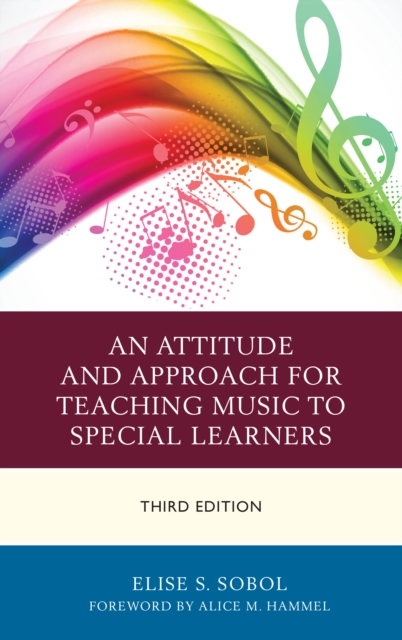 An Attitude and Approach for Teaching Music to Special Learners, Hardback Book