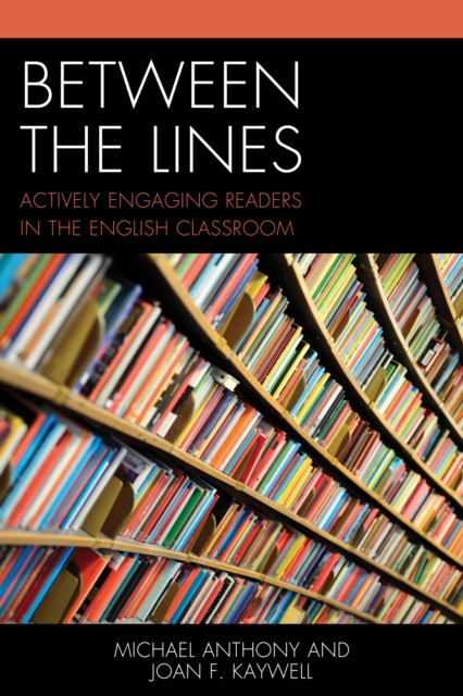 Between the Lines : Actively Engaging Readers in the English Classroom, Hardback Book