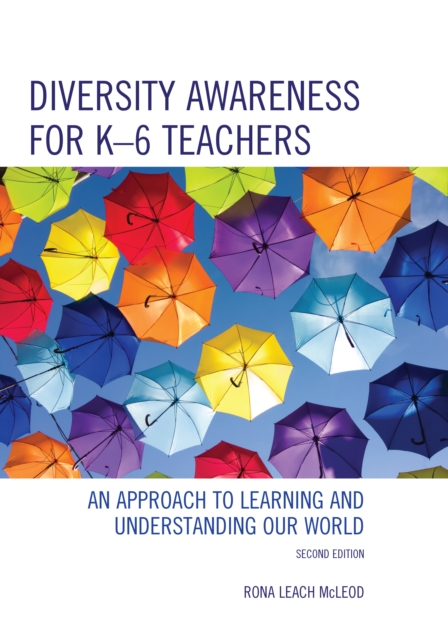 Diversity Awareness for K-6 Teachers : An Approach to Learning and Understanding our World, Hardback Book