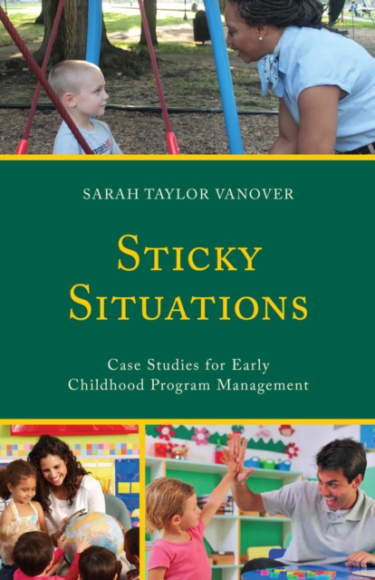 Sticky Situations : Case Studies for Early Childhood Program Management, EPUB eBook
