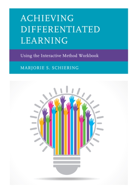 Achieving Differentiated Learning : Using the Interactive Method Workbook, Hardback Book