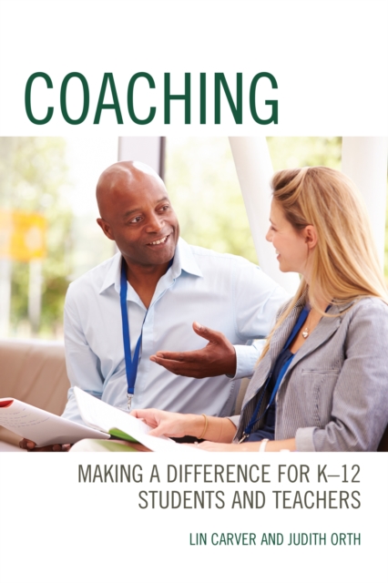 Coaching : Making a Difference for K-12 Students and Teachers, Hardback Book