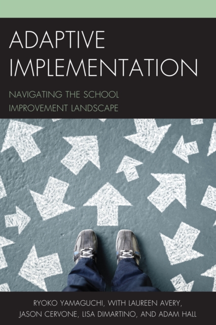 Adaptive Implementation : Navigating the School Improvement Landscape, Hardback Book