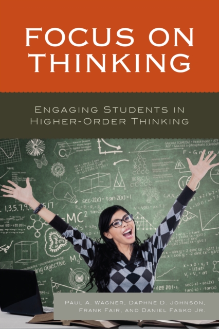 Focus on Thinking : Engaging Educators in Higher-Order Thinking, Hardback Book