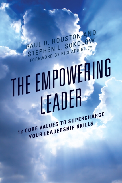 The Empowering Leader : 12 Core Values to Supercharge Your Leadership Skills, Hardback Book