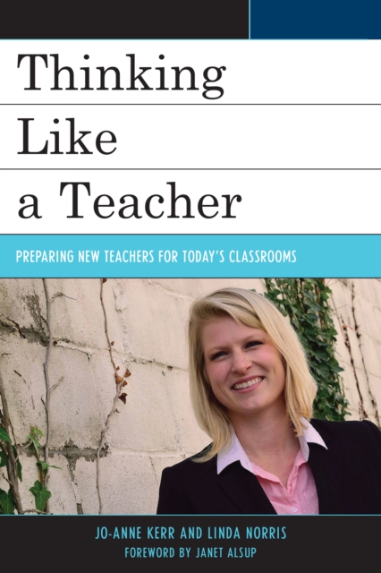 Thinking Like a Teacher : Preparing New Teachers for Today's Classrooms, Paperback / softback Book