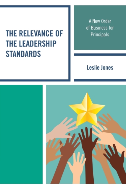 The Relevance of the Leadership Standards : A New Order of Business for Principals, Paperback / softback Book