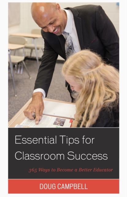 Essential Tips for Classroom Success : 365 Ways to Become a Better Educator, Hardback Book