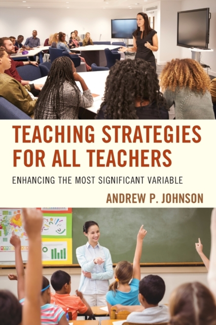 Teaching Strategies for All Teachers : Enhancing the Most Significant Variable, Paperback / softback Book