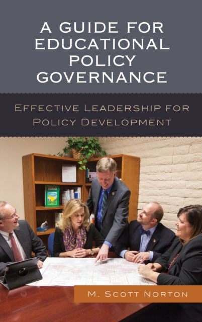 A Guide for Educational Policy Governance : Effective Leadership for Policy Development, Hardback Book