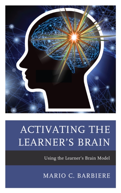 Activating the Learner's Brain : Using the Learner's Brain Model, Hardback Book