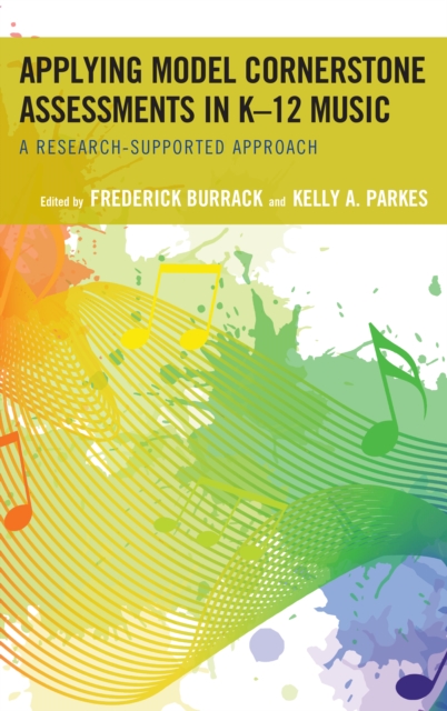 Applying Model Cornerstone Assessments in K–12 Music : A Research-Supported Approach, Hardback Book