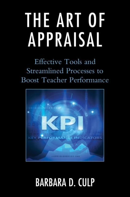 The Art of Appraisal : Effective Tools and Streamlined Processes to Boost Teacher Performance, Paperback / softback Book