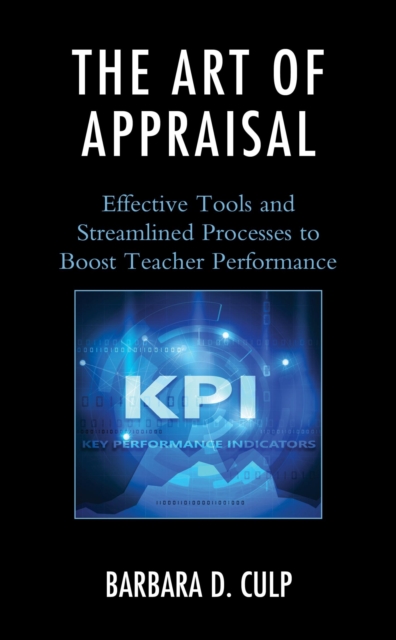 Art of Appraisal : Effective Tools and Streamlined Processes to Boost Teacher Performance, EPUB eBook