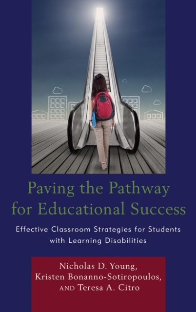 Paving the Pathway for Educational Success : Effective Classroom Strategies for Students with Learning Disabilities, EPUB eBook