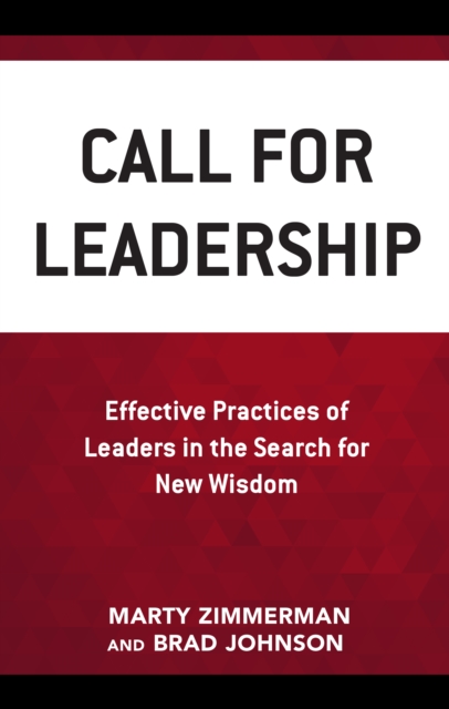 Call for Leadership : Effective Practices of Leaders in the Search for New Wisdom, Hardback Book