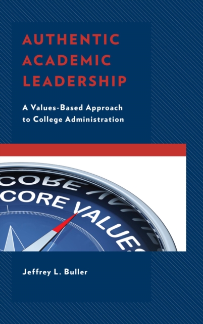 Authentic Academic Leadership : A Values-Based Approach to College Administration, EPUB eBook