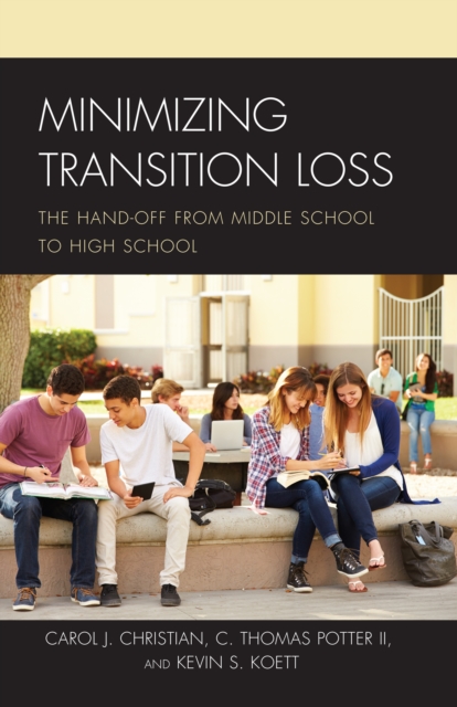 Minimizing Transition Loss : The Hand-off from Middle School to High School, Hardback Book