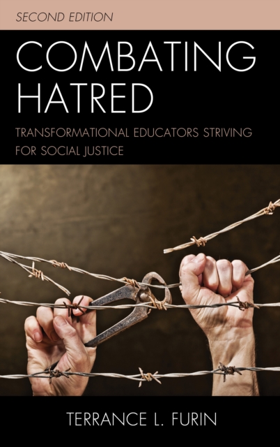 Combating Hatred : Transformational Educators Striving for Social Justice, Hardback Book