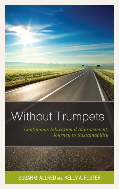 Without Trumpets : Continuous Educational Improvement, Journey to Sustainability, EPUB eBook