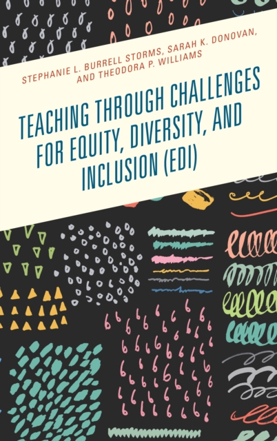 Teaching through Challenges for Equity, Diversity, and Inclusion (EDI), Hardback Book