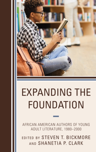 Expanding the Foundation : African American Authors of Young Adult Literature, 1980-2000, Paperback / softback Book