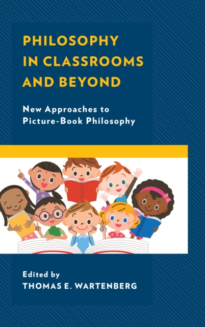 Philosophy in Classrooms and Beyond : New Approaches to Picture-Book Philosophy, Paperback / softback Book