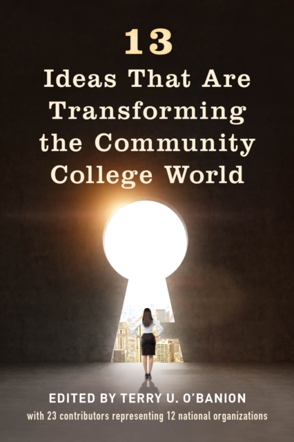 13 Ideas That Are Transforming the Community College World, Paperback / softback Book
