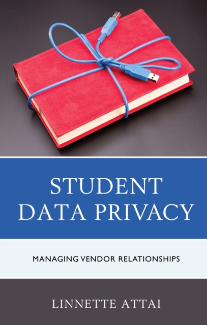 Student Data Privacy : Managing Vendor Relationships, Paperback / softback Book