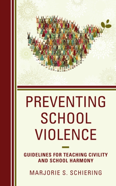 Preventing School Violence : Guidelines for Teaching Civility and School Harmony, EPUB eBook