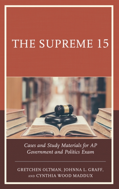 The Supreme 15 : Cases and Study Materials for AP Government and Politics Exam, Hardback Book