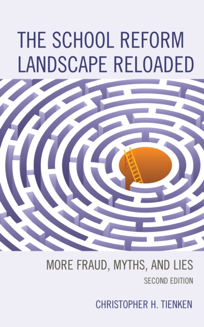 The School Reform Landscape Reloaded : More Fraud, Myths, and Lies, Hardback Book