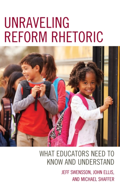 Unraveling Reform Rhetoric : What Educators Need to Know and Understand, EPUB eBook