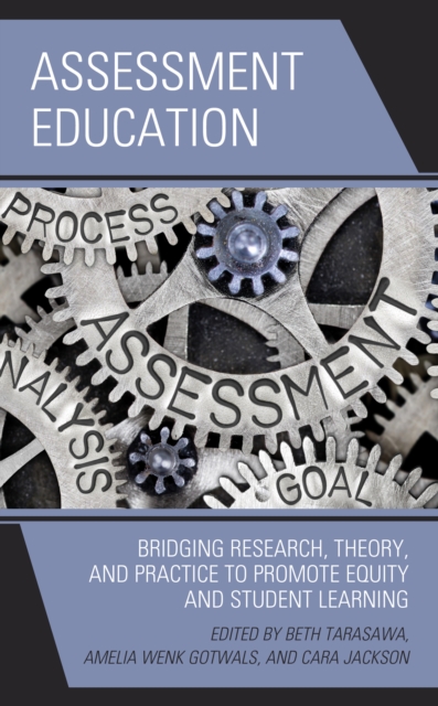 Assessment Education : Bridging Research, Theory, and Practice to Promote Equity and Student Learning, Hardback Book