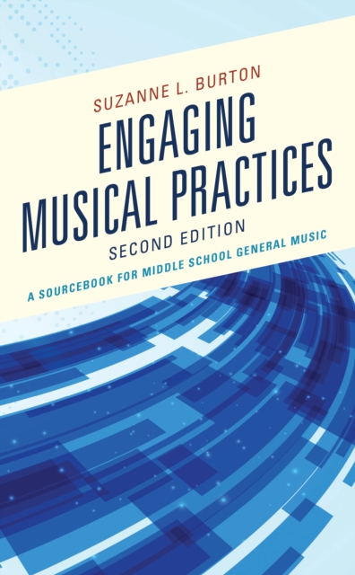 Engaging Musical Practices : A Sourcebook for Middle School General Music, Hardback Book