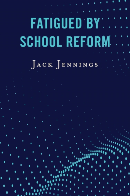 Fatigued by School Reform, EPUB eBook