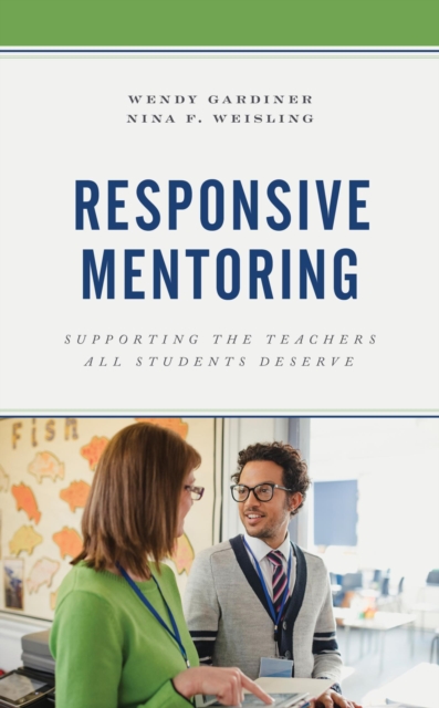 Responsive Mentoring : Supporting the Teachers All Students Deserve, EPUB eBook