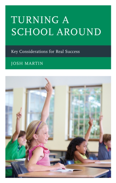 Turning a School Around : Key Considerations for Real Success, Hardback Book