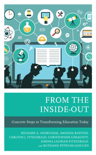 From the Inside-Out : Concrete Steps to Transforming Education Today, Paperback / softback Book
