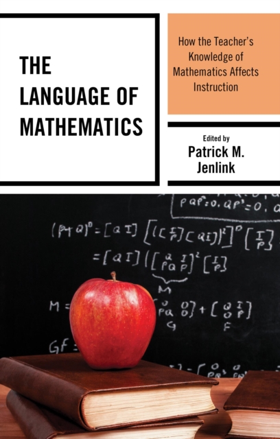 Language of Mathematics : How the Teacher's Knowledge of Mathematics Affects Instruction, EPUB eBook