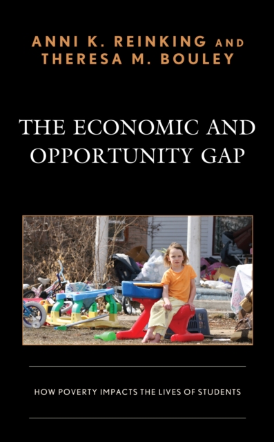 The Economic and Opportunity Gap : How Poverty Impacts the Lives of Students, Hardback Book