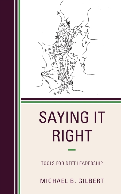 Saying It Right : Tools for Deft Leadership, Hardback Book